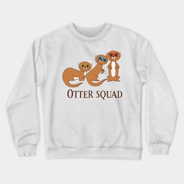 Otter Squad, Funny Cute Otter Squad Crewneck Sweatshirt by Dreamy Panda Designs